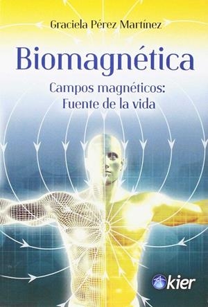 BIOMAGNÉTICA | 9788417581008 | PÉREZ MARTÍNEZ, GRACIELA | Galatea Llibres | Librería online de Reus, Tarragona | Comprar libros en catalán y castellano online