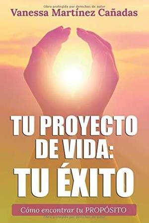 TU PROYECTO DE VIDA: TU ÉXITO | 9788409027491 | MARTINEZ CAÑADAS, VANESSA | Galatea Llibres | Librería online de Reus, Tarragona | Comprar libros en catalán y castellano online