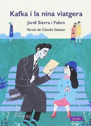 KAFKA I LA NINA VIATGERA | 9788494834608 | SIERRA I FABRA, JORDI | Galatea Llibres | Librería online de Reus, Tarragona | Comprar libros en catalán y castellano online