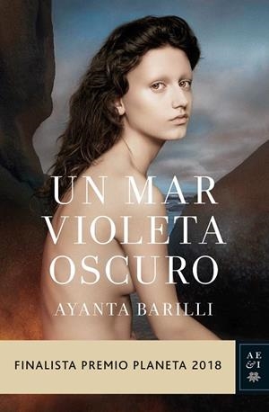 UN MAR VIOLETA OSCURO (FINALISTA PREMIO PLANETA 2018) | 9788408197416 | BARILLI, AYANTA | Galatea Llibres | Librería online de Reus, Tarragona | Comprar libros en catalán y castellano online