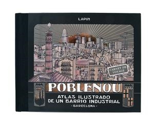 POBLENOU. ATLAS ILUSTRADO DE UN BARRIO INDUSTRIAL | 9788491561439 | CARRIÓN, JORGE | Galatea Llibres | Llibreria online de Reus, Tarragona | Comprar llibres en català i castellà online