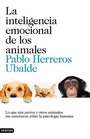 LA INTELIGENCIA EMOCIONAL DE LOS ANIMALES | 9788423352852 | HERREROS UBALDE, PABLO | Galatea Llibres | Librería online de Reus, Tarragona | Comprar libros en catalán y castellano online
