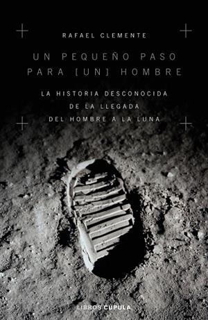 UN PEQUEÑO PASO PARA [UN] HOMBRE | 9788448024949 | CLEMENTE, RAFAEL | Galatea Llibres | Librería online de Reus, Tarragona | Comprar libros en catalán y castellano online