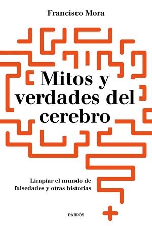 MITOS Y VERDADES DEL CEREBRO | 9788449334986 | MORA, FRANCISCO | Galatea Llibres | Llibreria online de Reus, Tarragona | Comprar llibres en català i castellà online