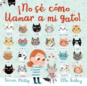 NO SÉ CÓMO LLAMAR A MI GATO! | 9788417272166 | BAILEY, ELLA/PHILIP, SIMON | Galatea Llibres | Llibreria online de Reus, Tarragona | Comprar llibres en català i castellà online