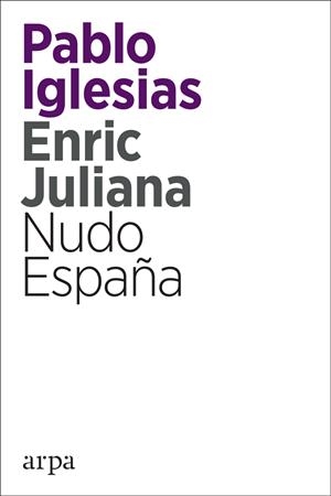 NUDO ESPAÑA | 9788416601820 | IGLESIAS, PABLO/JULIANA, ENRIC | Galatea Llibres | Librería online de Reus, Tarragona | Comprar libros en catalán y castellano online