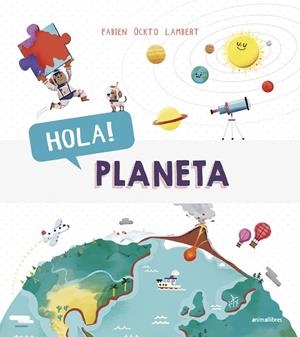 HOLA! PLANETA | 9788416844883 | ÖCKTO LAMBERT, FABIEN | Galatea Llibres | Llibreria online de Reus, Tarragona | Comprar llibres en català i castellà online