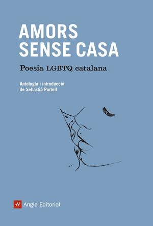 AMORS SENSE CASA. POESIA LGTBQ CATALANA | 9788417214395 | PORTELL, SEBASTIÀ | Galatea Llibres | Llibreria online de Reus, Tarragona | Comprar llibres en català i castellà online