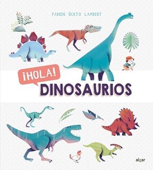 ¡HOLA! DINOSAURIOS | 9788491422099 | ÖCKTO LAMBERT, FABIEN | Galatea Llibres | Llibreria online de Reus, Tarragona | Comprar llibres en català i castellà online