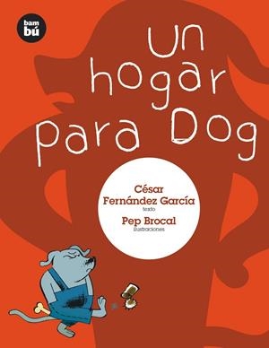 UN HOGAR PARA DOG (PRIMEROS LECTORES, 6) | 9788483430262 | FERNANDEZ GARCIA, CESAR | Galatea Llibres | Llibreria online de Reus, Tarragona | Comprar llibres en català i castellà online