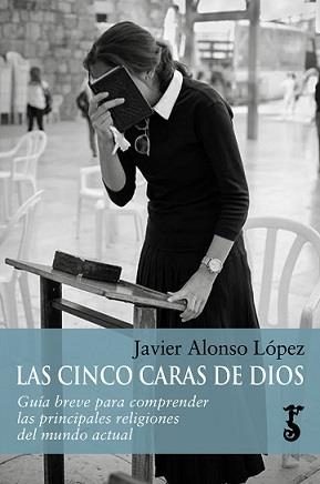 LAS CINCO CARAS DE DIOS | 9788417241278 | ALONSO LÓPEZ, JAVIER | Galatea Llibres | Llibreria online de Reus, Tarragona | Comprar llibres en català i castellà online