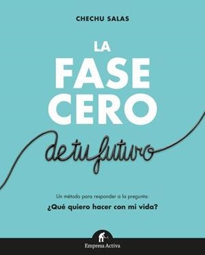 LA FASE CERO DE TU FUTURO | 9788492921966 | SALAS, CHECHU | Galatea Llibres | Llibreria online de Reus, Tarragona | Comprar llibres en català i castellà online