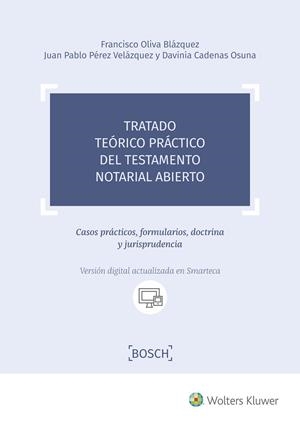 TRATADO TEÓRICO PRÁCTICO DEL TESTAMENTO NOTARIAL ABIERTO | 9788490903339 | OLIVA BLÁZQUEZ, FRANCISCO/PÉREZ VELÁZQUEZ, JUAN PABLO/CADENAS OSUNA, DAVINIA | Galatea Llibres | Llibreria online de Reus, Tarragona | Comprar llibres en català i castellà online