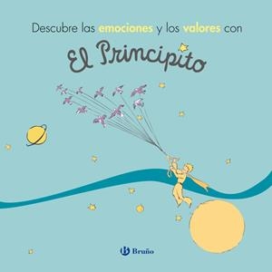 DESCUBRE LAS EMOCIONES Y LOS VALORES CON EL PRINCIPITO | 9788469624777 | DE SAINT-EXUPÉRY, ANTOINE | Galatea Llibres | Librería online de Reus, Tarragona | Comprar libros en catalán y castellano online