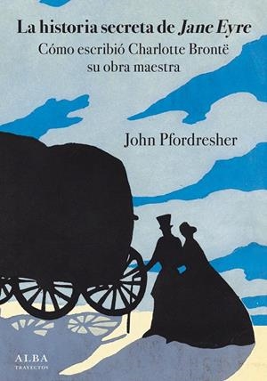 LA HISTORIA SECRETA DE JANE EYRE | 9788490654798 | PFORDRESHER, JOHN | Galatea Llibres | Librería online de Reus, Tarragona | Comprar libros en catalán y castellano online
