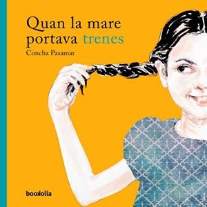 QUAN LA MARE PORTAVA TRENES | 9788494911712 | PASAMAR, CONCHA | Galatea Llibres | Librería online de Reus, Tarragona | Comprar libros en catalán y castellano online