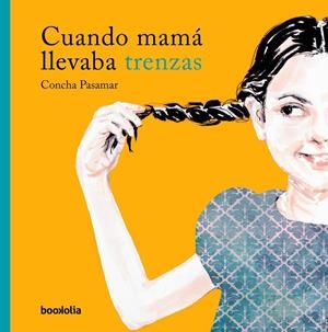 CUANDO MAMÁ LLEVABA TRENZAS | 9788494911705 | MARTÍNEZ PASAMAR, CONCHA | Galatea Llibres | Librería online de Reus, Tarragona | Comprar libros en catalán y castellano online