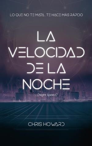 LA VELOCIDAD DE LA NOCHE (NIGHT SPEED) | 9788496886803 | CHRIS, HOWARD | Galatea Llibres | Librería online de Reus, Tarragona | Comprar libros en catalán y castellano online