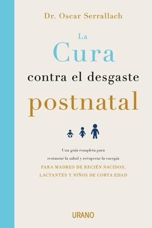 LA CURA CONTRA EL DESGASTE POSTNATAL | 9788416720460 | SERRALLACH, OSCAR | Galatea Llibres | Librería online de Reus, Tarragona | Comprar libros en catalán y castellano online