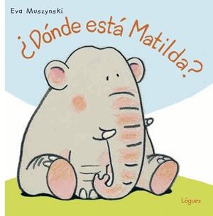 DÓNDE ESTÁ MATILDA? | 9788494818325 | MUSZYNSKI, EVA | Galatea Llibres | Llibreria online de Reus, Tarragona | Comprar llibres en català i castellà online
