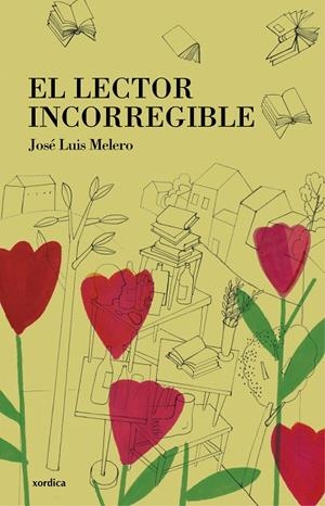 EL LECTOR INCORREGIBLE | 9788416461240 | MELERO RIVAS, JOSÉ LUIS | Galatea Llibres | Librería online de Reus, Tarragona | Comprar libros en catalán y castellano online