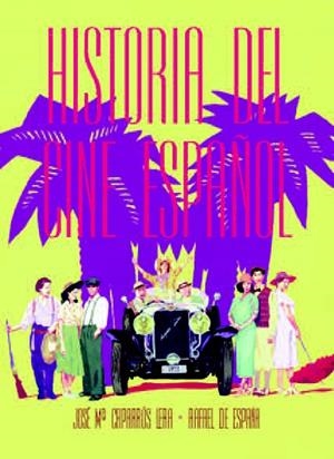 HISTORIA DEL CINE ESPAÑOL | 9788494880957 | CAPARROS LERA, JOSE MARÍA/DE ESPAÑA ARNEDO, RAFAEL | Galatea Llibres | Llibreria online de Reus, Tarragona | Comprar llibres en català i castellà online