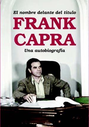 EL NOMBRE DELANTE DEL TÍTULO. AUTOBIOGRAFÍA FRANK CAPRA | 9788494880971 | CAPRA, FRANK | Galatea Llibres | Librería online de Reus, Tarragona | Comprar libros en catalán y castellano online