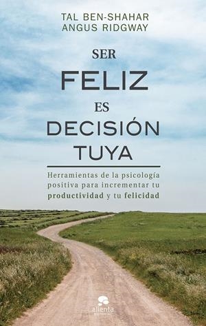 SER FELIZ ES DECISIÓN TUYA | 9788417568078 | BEN-SHAHAR, TAL/RIDGWAY, ANGUS | Galatea Llibres | Llibreria online de Reus, Tarragona | Comprar llibres en català i castellà online