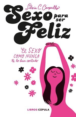SEXO PARA SER FELIZ | 9788448025076 | CARPALLO, SILVIA | Galatea Llibres | Llibreria online de Reus, Tarragona | Comprar llibres en català i castellà online
