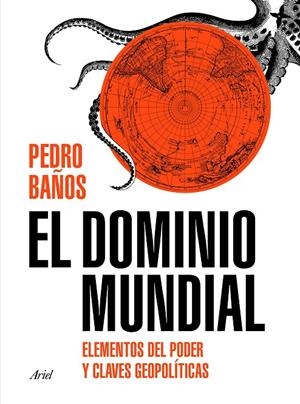 EL DOMINIO MUNDIAL | 9788434429253 | BAÑOS, PEDRO | Galatea Llibres | Llibreria online de Reus, Tarragona | Comprar llibres en català i castellà online