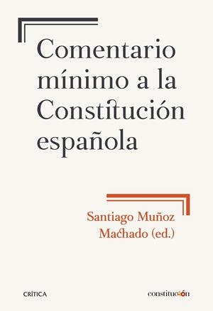 COMENTARIO MÍNIMO A LA CONSTITUCIÓN ESPAÑOLA | 9788491990444 | MUÑOZ MACHADO, SANTIAGO | Galatea Llibres | Librería online de Reus, Tarragona | Comprar libros en catalán y castellano online