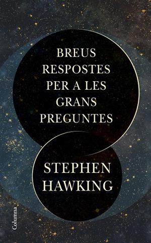 BREUS RESPOSTES PER A LES GRANS PREGUNTES | 9788466424509 | HAWKING, STEPHEN | Galatea Llibres | Llibreria online de Reus, Tarragona | Comprar llibres en català i castellà online