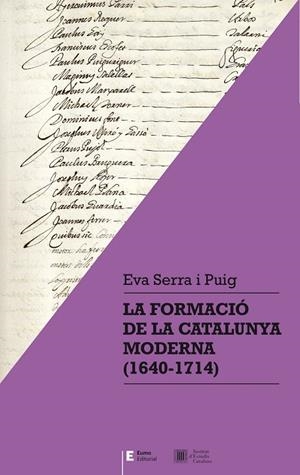 LA FORMACIO DE LA CATALUNYA MODERNA (1640-1714) | 9788497666435 | SERRA PUIG, EVA | Galatea Llibres | Librería online de Reus, Tarragona | Comprar libros en catalán y castellano online