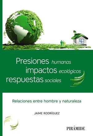 PRESIONES HUMANAS, IMPACTOS ECOLÓGICOS, RESPUESTAS SOCIALES | 9788436840179 | RODRÍGUEZ MARTÍNEZ, JAIME | Galatea Llibres | Librería online de Reus, Tarragona | Comprar libros en catalán y castellano online