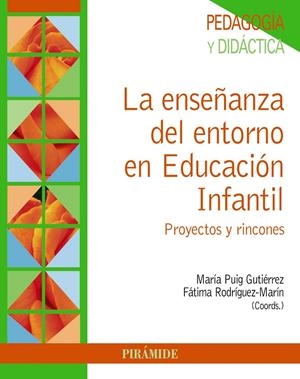 LA ENSEÑANZA DEL ENTORNO EN EDUCACIÓN INFANTIL | 9788436840308 | PUIG GUTIÉRREZ, MARÍA/RODRÍGUEZ MARÍN, FÁTIMA | Galatea Llibres | Llibreria online de Reus, Tarragona | Comprar llibres en català i castellà online