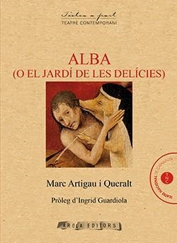 ALBA (O EL JARDI DE LES DELICIES) | 9788494927027 | ARTIGAU, MARC | Galatea Llibres | Librería online de Reus, Tarragona | Comprar libros en catalán y castellano online