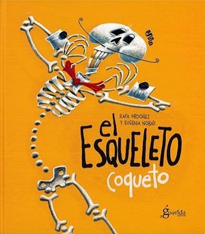 EL ESQUELETO COQUETO | 9788494927102 | ORDÓÑEZ CUADRADO, RAFAEL | Galatea Llibres | Librería online de Reus, Tarragona | Comprar libros en catalán y castellano online