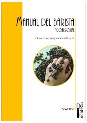 MANUAL DEL BARISTA PROFESIONAL | 9788494748509 | RAO, SCOTT | Galatea Llibres | Librería online de Reus, Tarragona | Comprar libros en catalán y castellano online