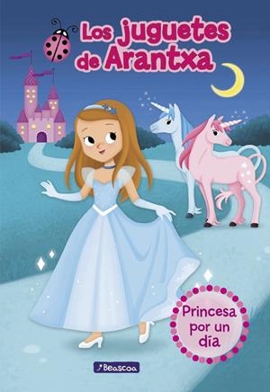 PRINCESA POR UN DÍA (LOS JUGUETES DE ARANTXA 2) | 9788448851309 | PARREÑO, ARANTXA/SÁNCHEZ, Mª JOSÉ/MARTÍNEZ, EMMA | Galatea Llibres | Librería online de Reus, Tarragona | Comprar libros en catalán y castellano online