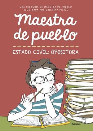 MAESTRA DE PUEBLO. ESTADO CIVIL: OPOSITORA | 9788425356827 | PICAZO, CRISTINA | Galatea Llibres | Llibreria online de Reus, Tarragona | Comprar llibres en català i castellà online