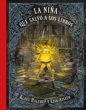 LA NIÑA QUE SALVÓ A LOS LIBROS | 9788416712748 | AISATO, LISA/HAGERUP, KLAUS | Galatea Llibres | Llibreria online de Reus, Tarragona | Comprar llibres en català i castellà online