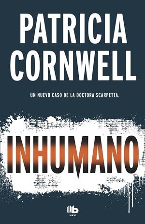 INHUMANO (DOCTORA KAY SCARPETTA 23) | 9788490707081 | CORNWELL, PATRICIA | Galatea Llibres | Librería online de Reus, Tarragona | Comprar libros en catalán y castellano online