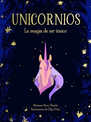 UNICORNIOS. LA MAGIA DE SER ÚNICO | 9788417424268 | PÉREZ-DUARTE, MARIANA | Galatea Llibres | Librería online de Reus, Tarragona | Comprar libros en catalán y castellano online