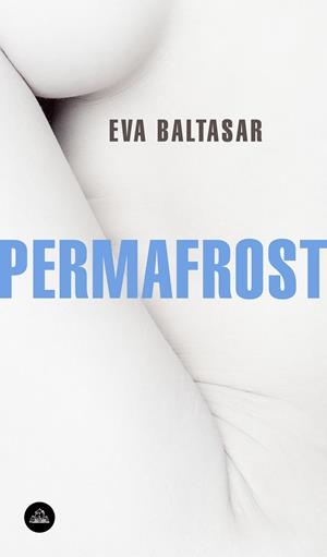 PERMAFROST | 9788439735144 | BALTASAR, EVA | Galatea Llibres | Llibreria online de Reus, Tarragona | Comprar llibres en català i castellà online