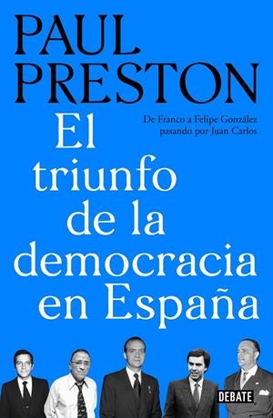 EL TRIUNFO DE LA DEMOCRACIA EN ESPAÑA | 9788499929019 | PRESTON, PAUL | Galatea Llibres | Librería online de Reus, Tarragona | Comprar libros en catalán y castellano online