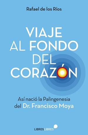 VIAJE AL FONDO DEL CORAZON | 9788415570738 | DE LOS RIOS, RAFAEL | Galatea Llibres | Llibreria online de Reus, Tarragona | Comprar llibres en català i castellà online
