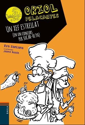 UN XEF ESTRELLAT. L'ORIOL PELACANYES 11 | 9788447937646 | SANTANA, EVA | Galatea Llibres | Llibreria online de Reus, Tarragona | Comprar llibres en català i castellà online
