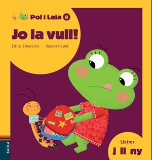 JO LA VULL! POL I LA LAIA 8 | 9788447935857 | ECHEVARRÍA SORIANO, ESTHER | Galatea Llibres | Librería online de Reus, Tarragona | Comprar libros en catalán y castellano online