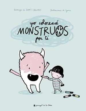 YO COLOREARÉ MONSTRUOS POR TI | 9788417333270 | BALMES, SANTI | Galatea Llibres | Llibreria online de Reus, Tarragona | Comprar llibres en català i castellà online