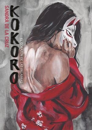 KOKORO. EL CORAZÓN DE LAS PALABRAS | 9788416670628 | DE LA CRUZ, SANDRA | Galatea Llibres | Llibreria online de Reus, Tarragona | Comprar llibres en català i castellà online